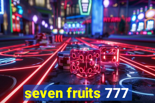 seven fruits 777